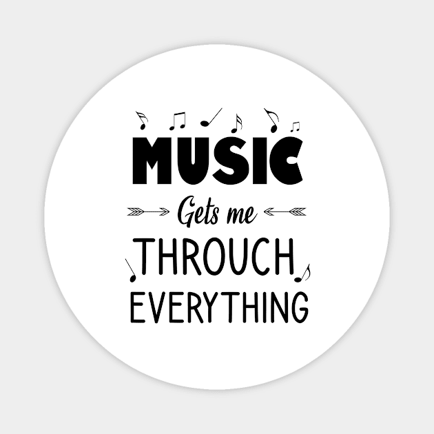 Music gets me throuch everything Magnet by cypryanus